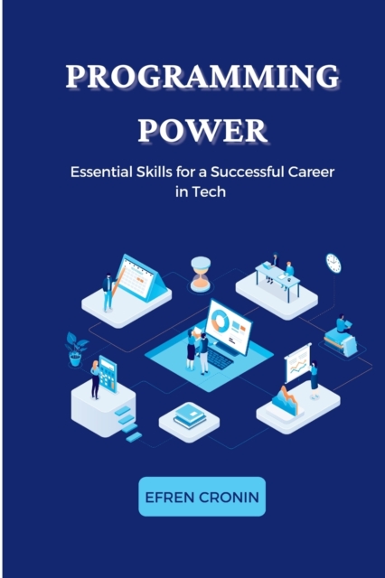 Programming Power : Essential Skills for a Successful Career in Tech, Paperback / softback Book
