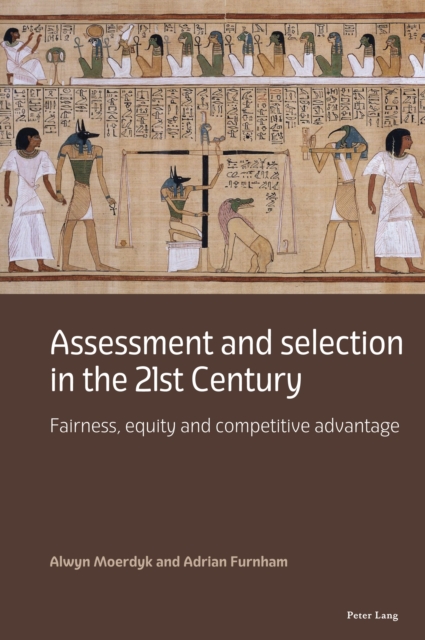 Assessment and selection in the 21st Century : Fairness, equity and competitive advantage, Paperback / softback Book