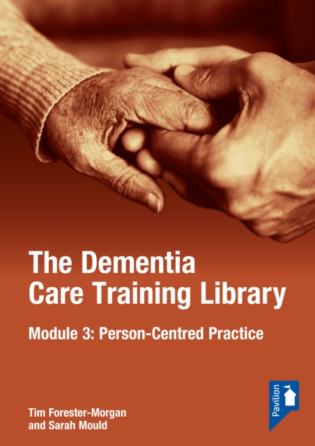 The Dementia Care Training Library: Module 3 : Person-Centred Care, Loose-leaf Book