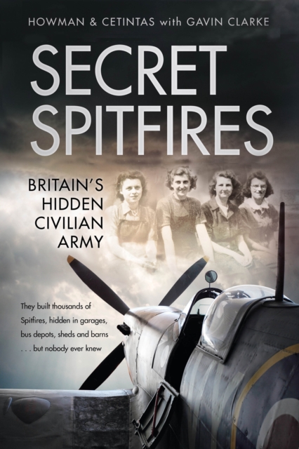 Secret Spitfires : Britain’s Hidden Civilian Army, Paperback / softback Book