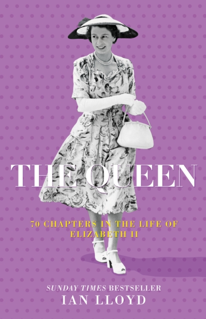 The Queen : 70 Chapters in the Life of Elizabeth II, Paperback / softback Book