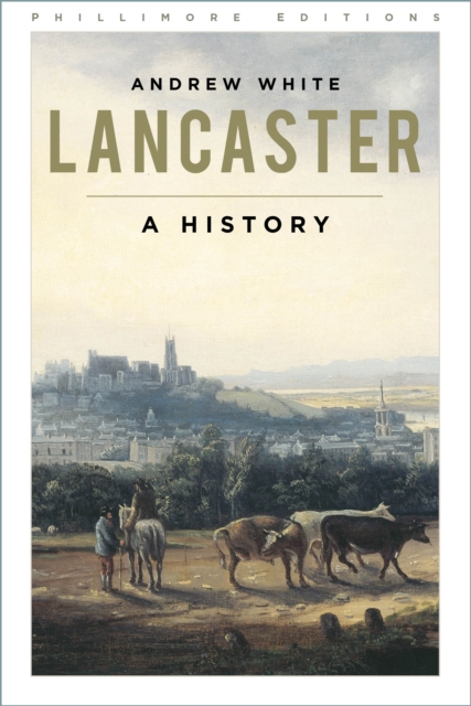 Lancaster : A History, Paperback / softback Book