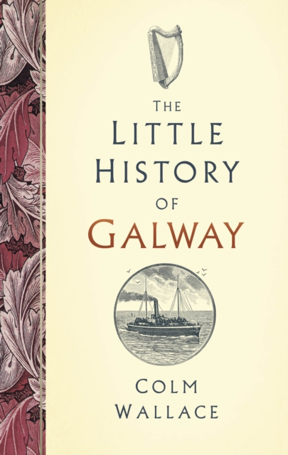 The Little History of Galway, Hardback Book