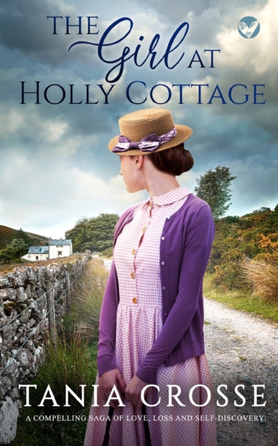 THE GIRL AT HOLLY COTTAGE a compelling saga of love, loss and self-discovery, Paperback / softback Book