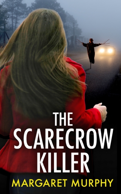THE SCARECROW KILLER an unputdownable crime thriller full of twists, Paperback / softback Book