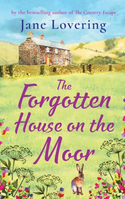 The Forgotten House on the Moor : The page-turning novel from the bestselling author of A Cottage Full of Secrets, Hardback Book
