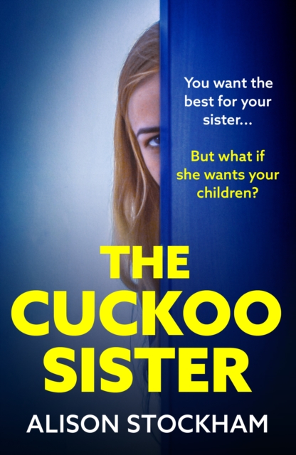 The Cuckoo Sister : An absolutely gripping psychological thriller from Alison Stockham, EPUB eBook