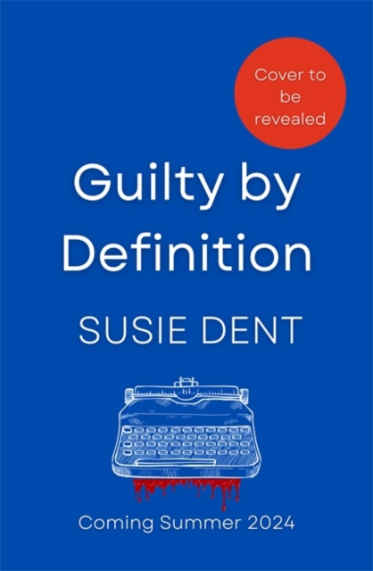 Guilty by Definition : The debut novel from Dictionary Corner's resident lexicographer, Hardback Book