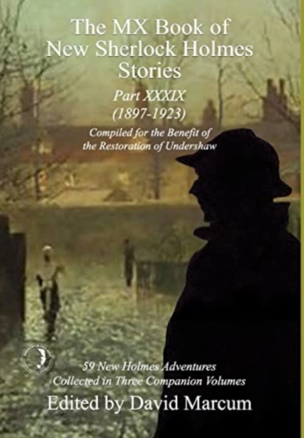 The MX Book of New Sherlock Holmes Stories Part XXXIX : 2023 Annual (1897-1923), Hardback Book