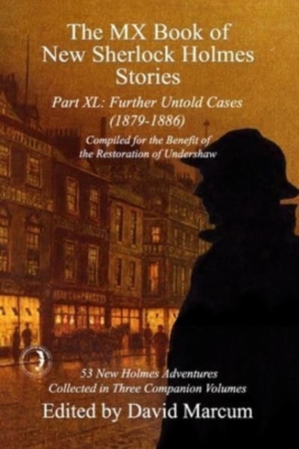 The MX Book of New Sherlock Holmes Stories Part XL : Further Untold Cases - 1879-1886, Paperback / softback Book