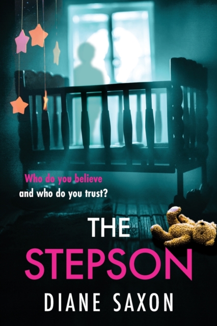 The Stepson : A completely addictive psychological thriller from Diane Saxon, Paperback / softback Book