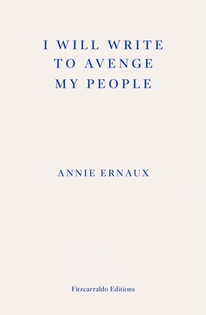 I Will Write To Avenge My People - WINNER OF THE 2022 NOBEL PRIZE IN LITERATURE : The Nobel Lecture, Paperback / softback Book