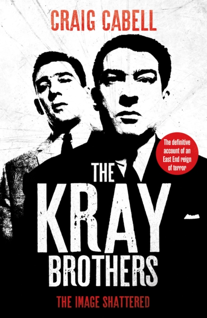 The Kray Brothers : The Image Shattered, Paperback / softback Book