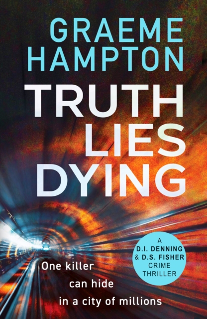 Truth Lies Dying : A gripping, unputdownable crime thriller, Paperback / softback Book