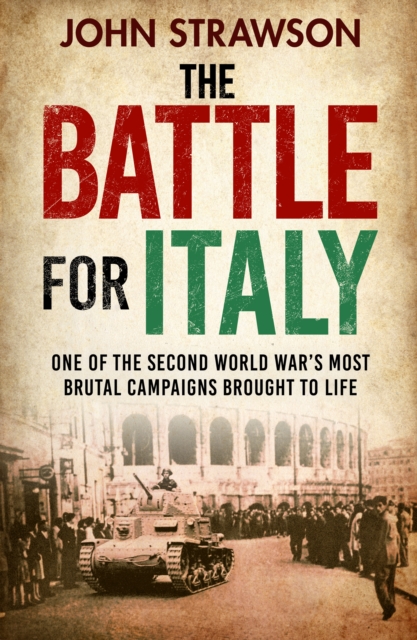 The Battle for Italy : One of the Second World War's Most Brutal Campaigns, EPUB eBook