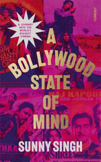 A Bollywood State of Mind : A journey into the world's biggest cinema, Paperback / softback Book