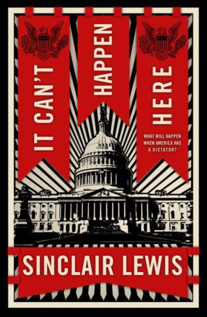 It Can't Happen Here : What Will Happen When America Has a Dictator?, Paperback / softback Book