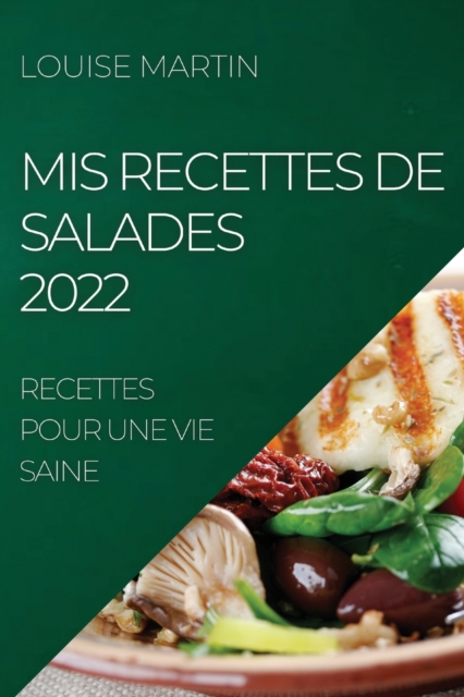 MIS Recettes de Salades 2022 : Recettes Pour Une Vie Saine, Paperback / softback Book