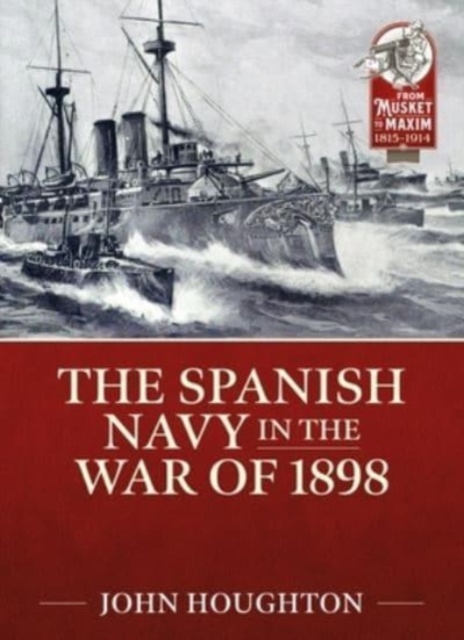 The Spanish Navy in the War of 1898, Paperback / softback Book