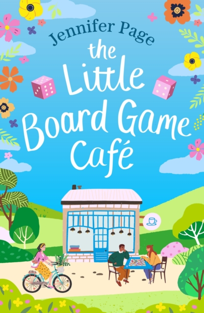 The Little Board Game Cafe : A feel-good, uplifting, small-town romance perfect for fans of cosy reads in 2024!, Paperback / softback Book