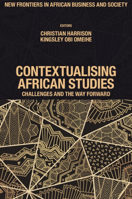 Contextualising African Studies : Challenges and the Way Forward, Hardback Book