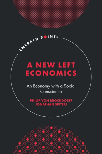 A New Left Economics : An Economy with a Social Conscience, PDF eBook