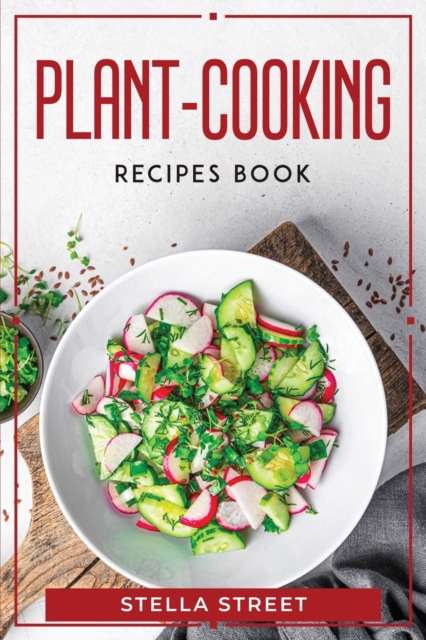 Plant-cooking recipes book, Paperback / softback Book