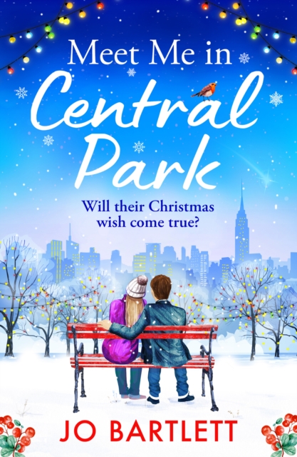 Meet Me In Central Park : A perfect, feel-good, winter romance from TOP 10 BESTSELLER Jo Bartlett, EPUB eBook