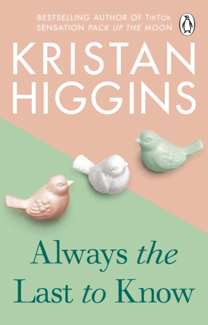 Always the Last to Know : A heartbreaking and uplifting story from the bestselling author of TikTok sensation Pack up the Moon, Paperback / softback Book