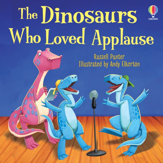 The Dinosaurs Who Loved Applause, Paperback / softback Book