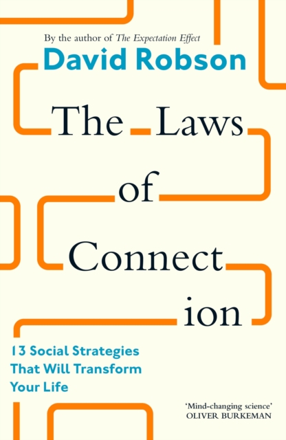 The Laws of Connection : 13 Social Strategies That Will Transform Your Life, Hardback Book
