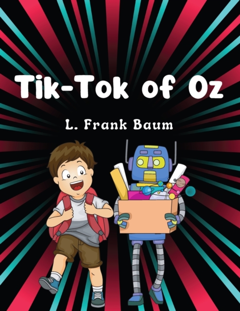 Tik-Tok of Oz, by L. Frank Baum : Children Classic Literature, Paperback / softback Book