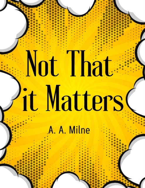 Not That it Matters : The Most Popular Humor Book, Paperback / softback Book