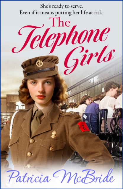 The Telephone Girls : A heartbreaking, emotional wartime saga series from Patricia McBride for 2024, EPUB eBook