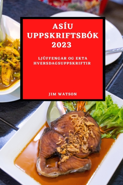 Asiu Uppskriftsbok 2023 : Ljuffengar Og Ekta Hversdagsuppskriftir, Paperback / softback Book