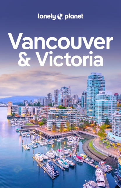 Lonely Planet Vancouver & Victoria, EPUB eBook