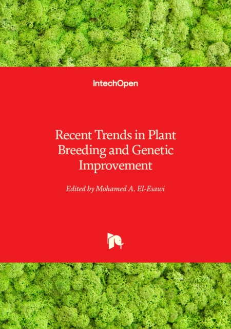 Recent Trends in Plant Breeding and Genetic Improvement, Hardback Book