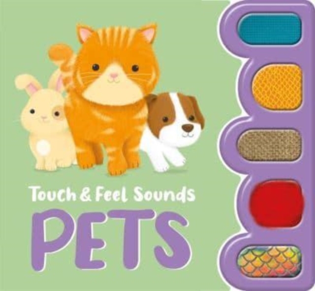 Touch & Feel Sounds: Pets, Board book Book