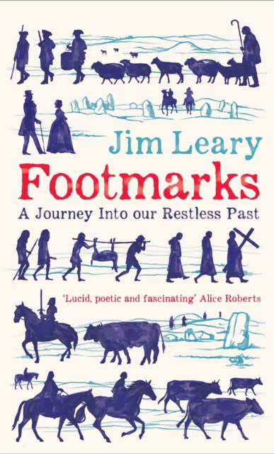 Footmarks : A Journey Into our Restless Past, Hardback Book