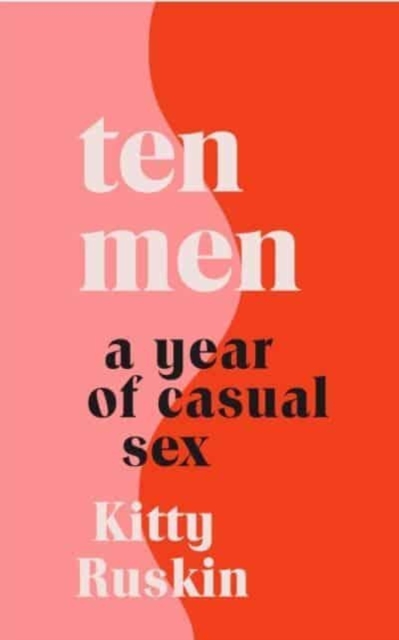 Ten Men : A Year of Casual Sex, Hardback Book