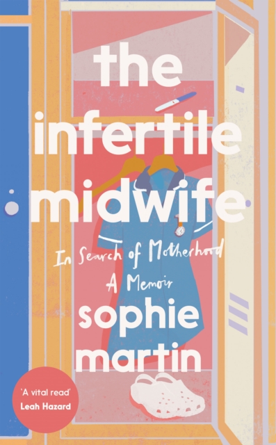 The Infertile Midwife : In Search of Motherhood - A Memoir, EPUB eBook
