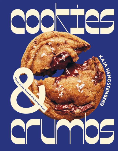 Cookies & Crumbs : Chunky, Chewy, Gooey Cookies for Every Mood, Hardback Book