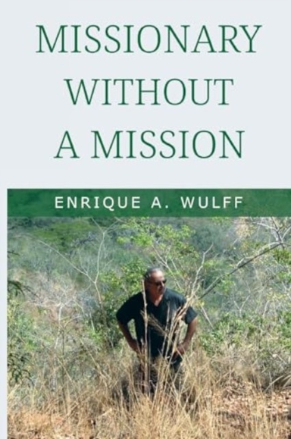 Missionary Without a Mission..., Paperback / softback Book