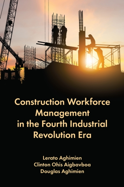 Construction Workforce Management in the Fourth Industrial Revolution Era, PDF eBook