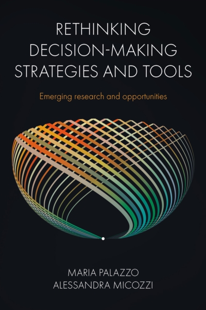 Rethinking Decision-Making Strategies and Tools : Emerging Research and Opportunities, EPUB eBook