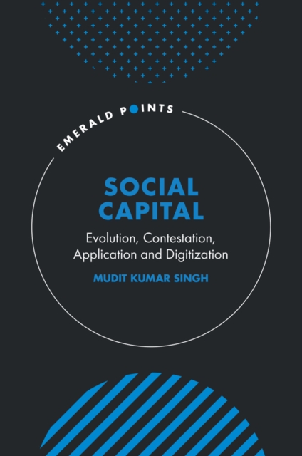 Social Capital : Evolution, Contestation, Application and Digitization, PDF eBook
