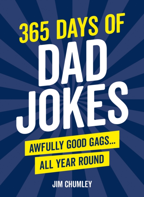 365 Days of Dad Jokes : Awfully Good Gags... All Year Round, EPUB eBook