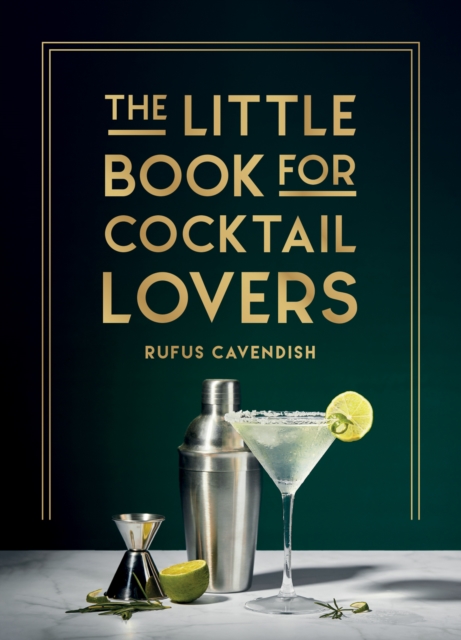 The Little Book for Cocktail Lovers : Recipes, Crafts, Trivia and More   the Perfect Gift for Any Aspiring Mixologist, EPUB eBook