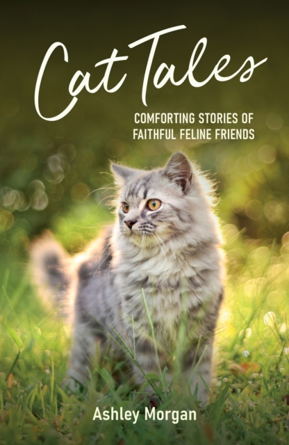 Cat Tales : Comforting Stories of Faithful Feline Friends, EPUB eBook
