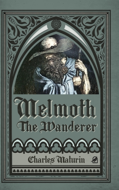 Melmoth the Wanderer (Illustrated and Annotated), Hardback Book